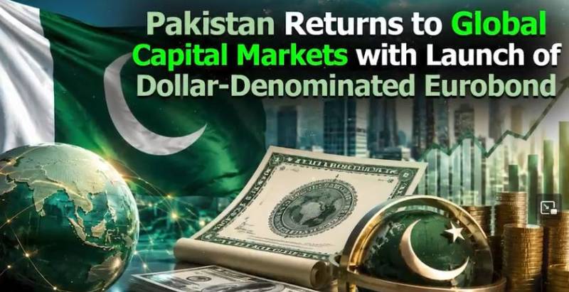پاکستان کی عالمی کیپیٹل مارکیٹس میں واپسی، یورو بانڈ کے اجرا کا آغاز